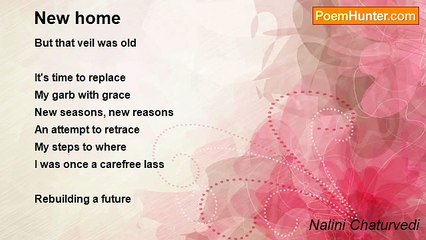 Nalini Jyotsana Chaturvedi - New home