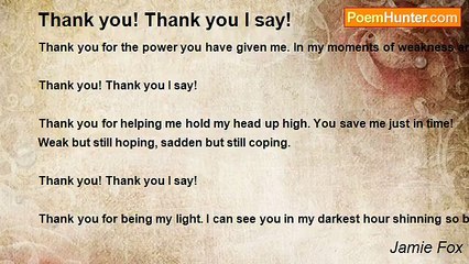 Jamie Fox - Thank you! Thank you I say!