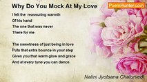 Nalini Jyotsana Chaturvedi - Why Do You Mock At My Love