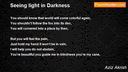 Aziz Akrish - Seeing light in Darkness