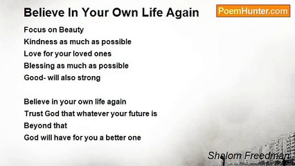 Shalom Freedman - Believe In Your Own Life Again
