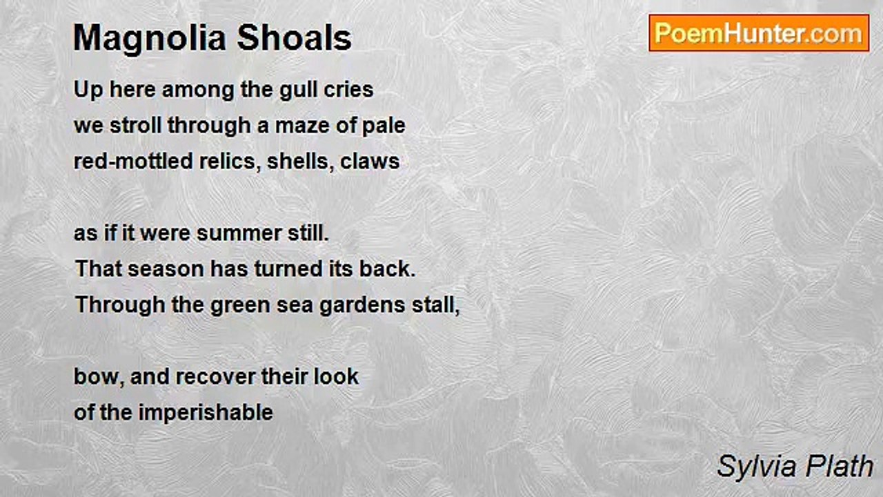 Sylvia Plath - Magnolia Shoals
