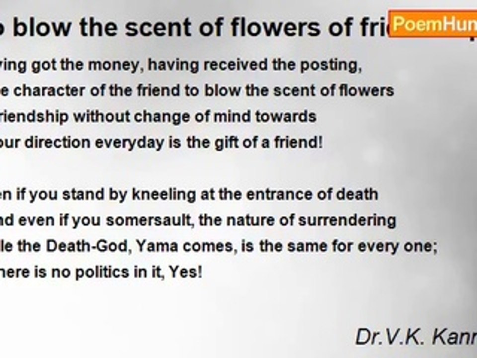 Dr.V.K. Kanniappan - To blow the scent of flowers of friendship!