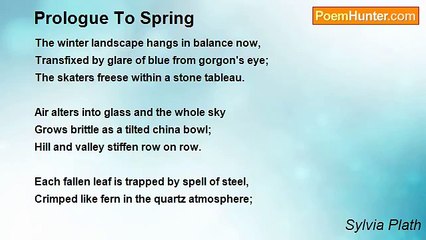 Sylvia Plath - Prologue To Spring