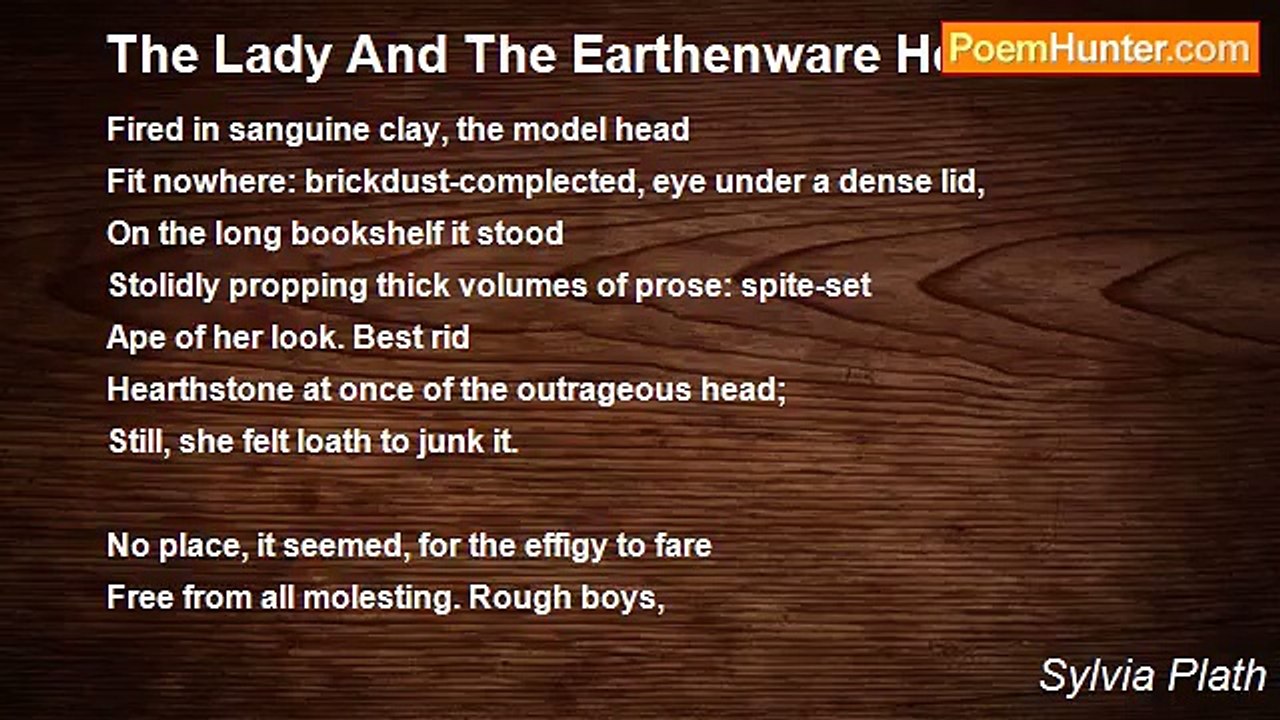 Sylvia Plath - The Lady And The Earthenware Head