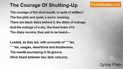 Sylvia Plath - The Courage Of Shutting-Up