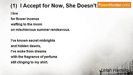 Uriah Hamilton - (1)  I Accept for Now, She Doesn't Love Me