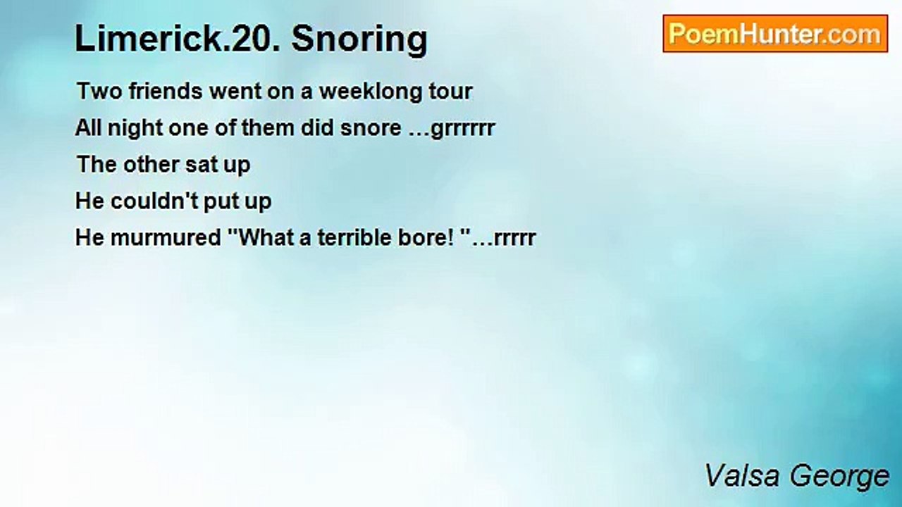Valsa George - Limerick.20. Snoring