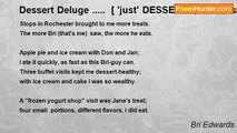 Bri Edwards - Dessert Deluge .....  [ 'just' DESSERTS, not 'deserts';  traveling diet; personal; MEDIUM LENGTH]
