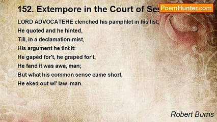 Robert Burns - 152. Extempore in the Court of Session