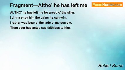 Robert Burns - Fragment—Altho' he has left me