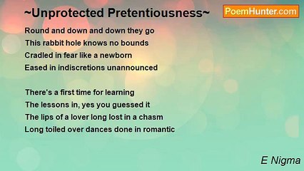 E Nigma - ~Unprotected Pretentiousness~