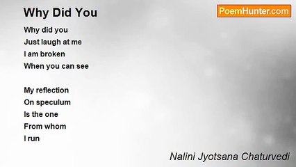 Nalini Jyotsana Chaturvedi - Why Did You