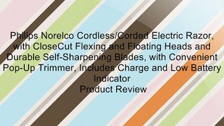 Philips Norelco Cordless/Corded Electric Razor, with CloseCut Flexing and Floating Heads and Durable Self-Sharpening Blades, with Convenient Pop-Up Trimmer, Includes Charge and Low Battery Indicator
