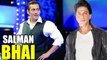 Shahrukh Khan CALLS Salman Khan - SALMAN BHAI