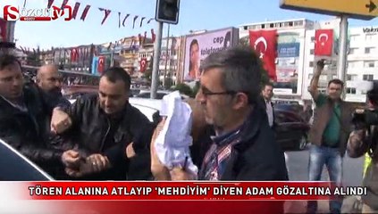 Tören alanına atlayıp 'mehdiyim' dedi!