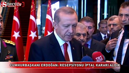 Erdoğan Resepsiyonu iptal kararı aldık