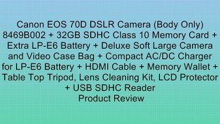 Canon EOS 70D DSLR Camera (Body Only) 8469B002 + 32GB SDHC Class 10 Memory Card + Extra LP-E6 Battery + Deluxe Soft Large Camera and Video Case Bag + Compact AC/DC Charger for LP-E6 Battery + HDMI Cable + Memory Wallet + Table Top Tripod, Lens Cleaning Ki