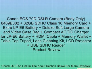 Canon EOS 70D DSLR Camera (Body Only) 8469B002 + 32GB SDHC Class 10 Memory Card + Extra LP-E6 Battery + Deluxe Soft Large Camera and Video Case Bag + Compact AC/DC Charger for LP-E6 Battery + HDMI Cable + Memory Wallet + Table Top Tripod, Lens Cleaning Ki