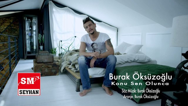 Burak Öksüzoğlu - Konu Sen Olunca (official video) [FULL HD]