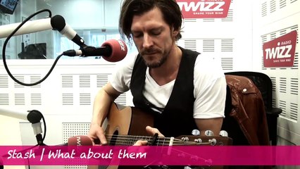 Stash - What about them - Unplugged @ Twizz Radio