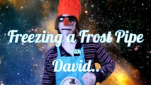 Freezing a Frost Pipe with David Frostington Tonight Episode 1: The Lemon Berry Punch Frost Pipe