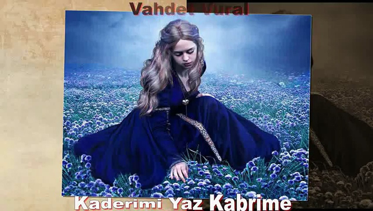 Vahdet  Vural - Kaderimi Yaz Kabrime
