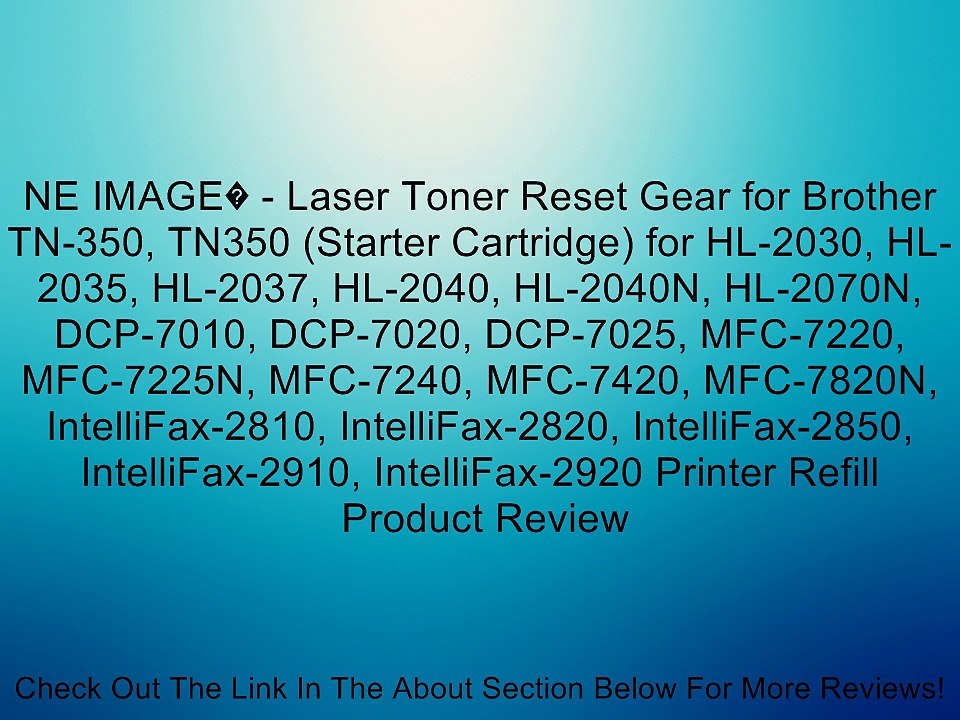 NE IMAGE� - Laser Toner Reset Gear for Brother TN-350, TN350 (Starter Cartridge) for HL-2030, HL-2035, HL-2037, HL-2040, HL-2040N, HL-2070N, DCP-7010, DCP-7020, DCP-7025, MFC-7220, MFC-7225N, MFC-7240, MFC-7420, MFC-7820N, IntelliFax-2810, IntelliFax-2820