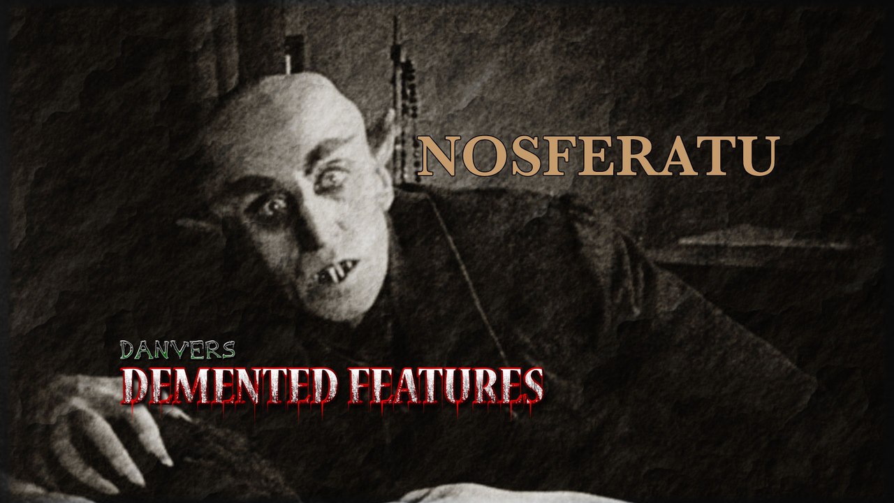 Nosferatu | Demented Features