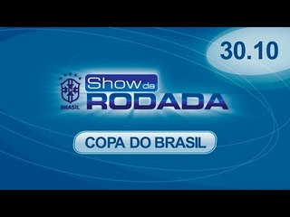 Show da Rodada | 30/10/2014 - Copa do Brasil