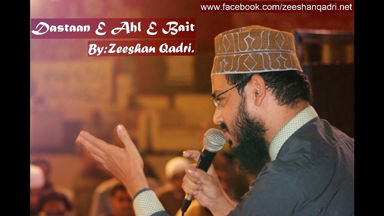 "Dastaan E Ahl E Bait" By:Zeeshan Qadri New Manqabat.(2014-2015)