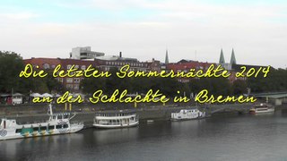 Die letzten Sommernächte 2014 an der Schlachte in Bremen