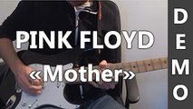 Pink Floyd - Mother ( Solo ) - Demo