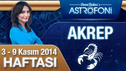 AKREP Burcu, HAFTALIK Astroloji Yorumu,   3 - 9 KASIM 2014