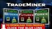 Trademiner Forex + Trademiner Stocks Futures & Forex