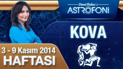 KOVA Burcu, HAFTALIK Astroloji Yorumu, 3 - 9 KASIM 2014