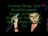 TERE BINA HEROPANTI UNPLUGG BY ALI MEMON ORGNAL(ROXIN)