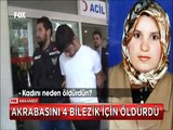 Akrabası olan kadını 4 bilezik için öldürdü çeyiz sandığıyla kanala attı