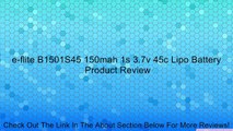 e-flite B1501S45 150mah 1s 3.7v 45c Lipo Battery Review