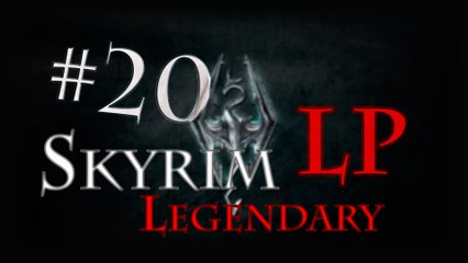 LP Skyrim Legendary - Ep 20: Mikrul Gauldurson