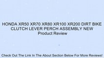 HONDA XR50 XR70 XR80 XR100 XR200 DIRT BIKE CLUTCH LEVER PERCH ASSEMBLY NEW Review
