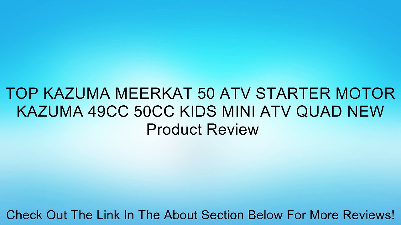 TOP KAZUMA MEERKAT 50 ATV STARTER MOTOR KAZUMA 49CC 50CC KIDS MINI ATV QUAD NEW Review