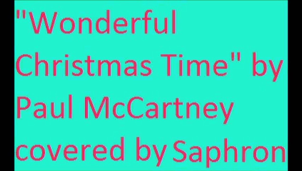 "Wonderful Christmas Time" by Paul McCartney covered by Saphron