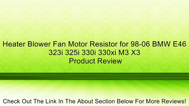 Heater Blower Fan Motor Resistor for 98-06 BMW E46 323i 325i 330i 330xi M3 X3 Review
