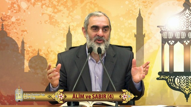 56) Hadislerle Diriliş - ÂLİM ve SABIR (4) - Nureddin Yıldız - Sosyal Doku Vakfı