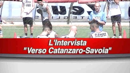 L'intervista verso Catanzaro - Savoia - #Guido Ugolotti #www.oplontini.com