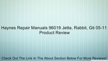 Haynes Repair Manuals 96019 Jetta, Rabbit, Gti 05-11 Review