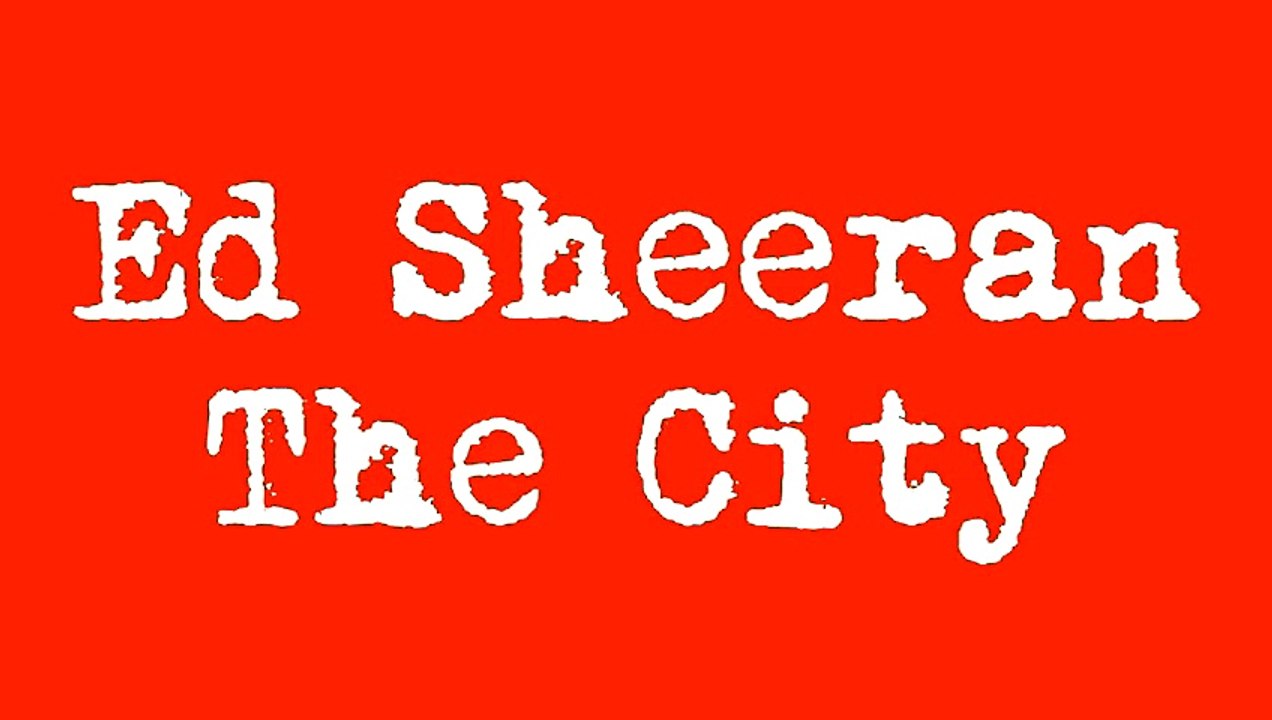 Ed Sheeran- This City Lyrics