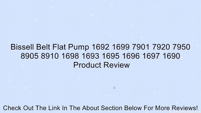 Bissell Belt Flat Pump 1692 1699 7901 7920 7950 8905 8910 1698 1693 1695 1696 1697 1690 Review