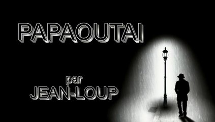 Papaoutai par Jean-Loup